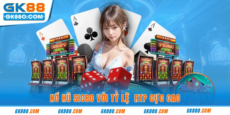 Nổ hũ sicbo với tỷ lệ  RTP cực cao