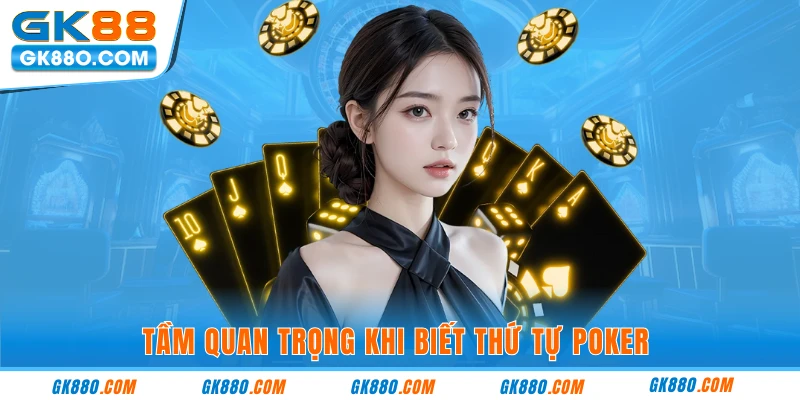 Tầm quan trọng khi biết thứ tự poker 